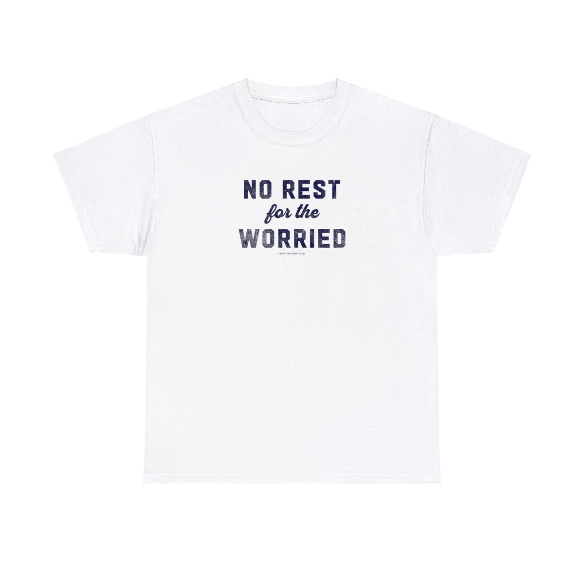 No Rest For The Worried Tee